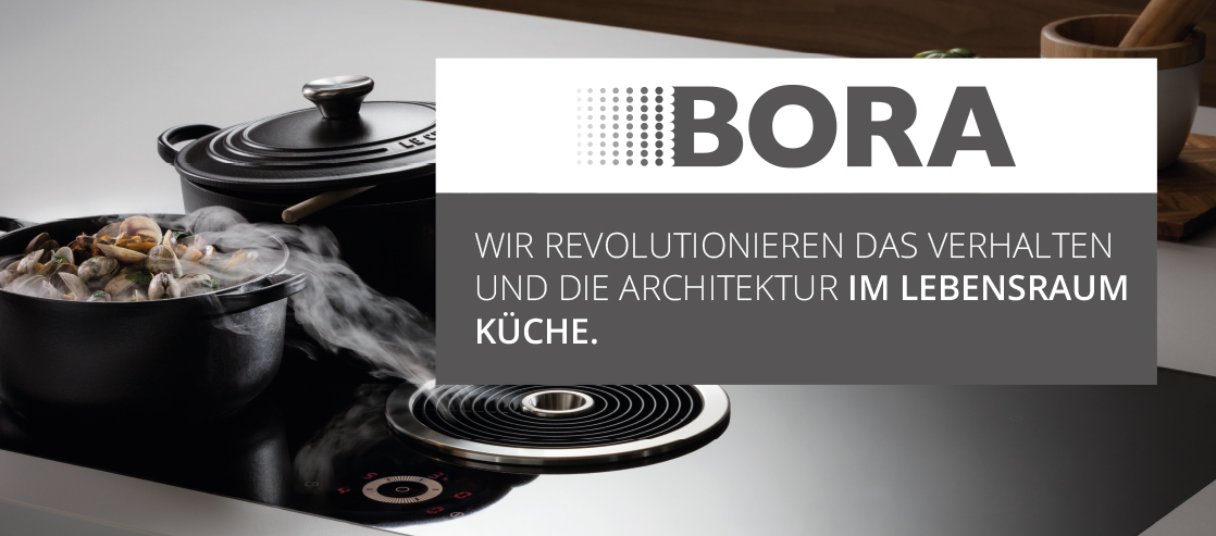 Bora: Wir revolutionieren das verhalten und die Architektur im Lebensraum Küche.