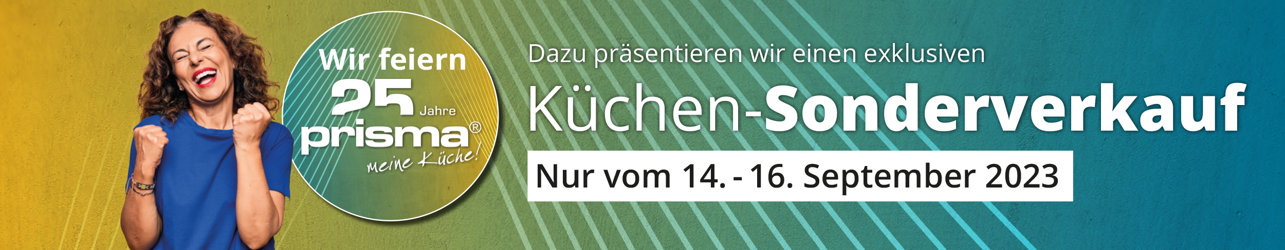 Exklusiver Küchen-Sonderverkauf bei Möbel Hartwig in Ibbenbüren. Nur vom 14. bis zum 16. September - Wir feiern 25 Jahre prisma - meine Küche!